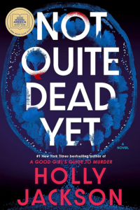 Portada del libro *Not Quite Dead Yet*, de Holly Jackson